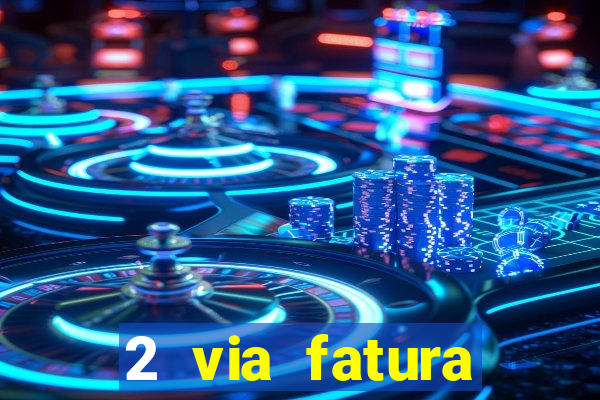 2 via fatura bradescard visa